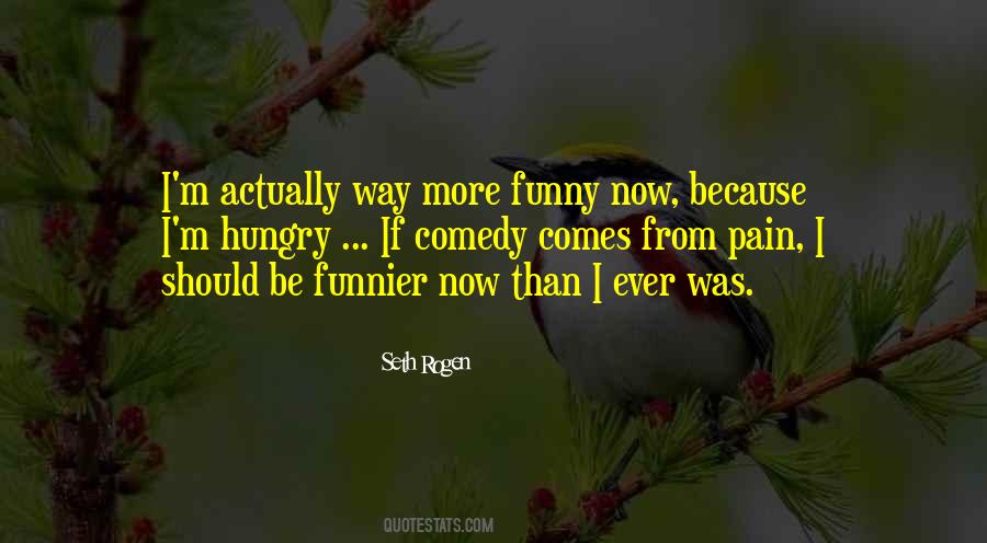 Funnier Than Quotes #1486666