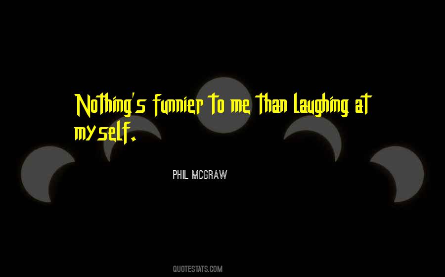 Funnier Than Quotes #754244
