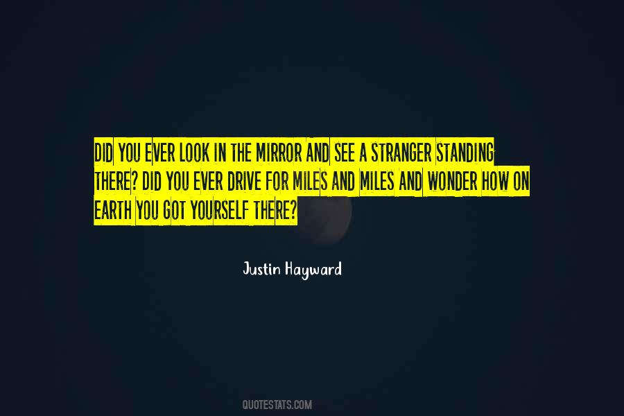 When You Look In The Mirror What Do You See Quotes #104654