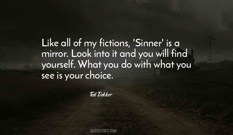 When You Look In The Mirror What Do You See Quotes #241117