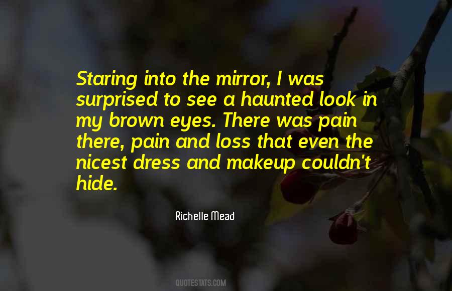 When You Look In The Mirror What Do You See Quotes #84848