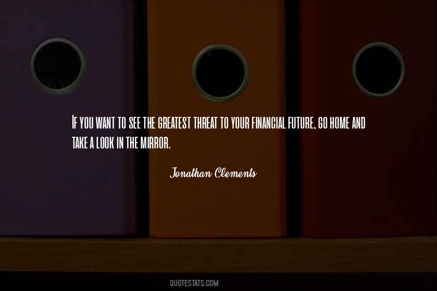 When You Look In The Mirror What Do You See Quotes #95061