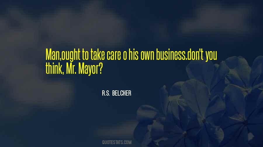 Take Care Of Your Business Quotes #1798313