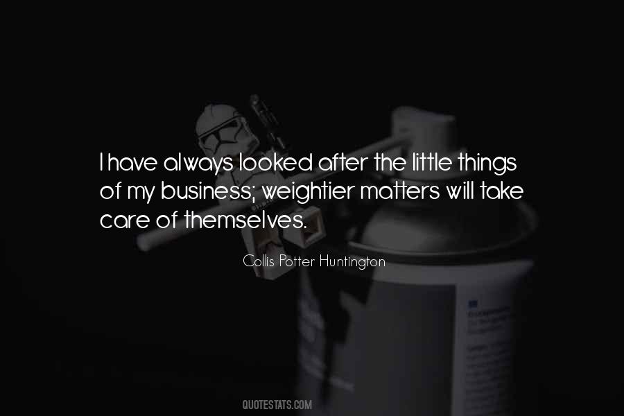 Take Care Of Your Business Quotes #769432