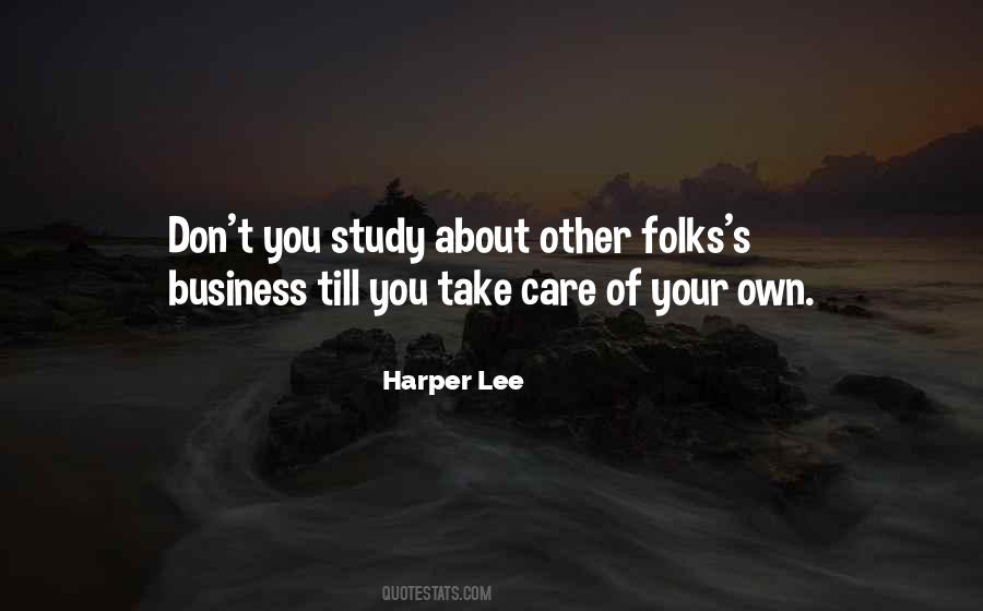 Take Care Of Your Business Quotes #800294