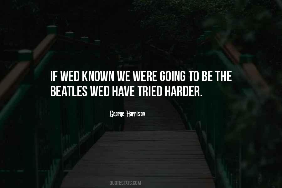 Harder They Come Quotes #27018