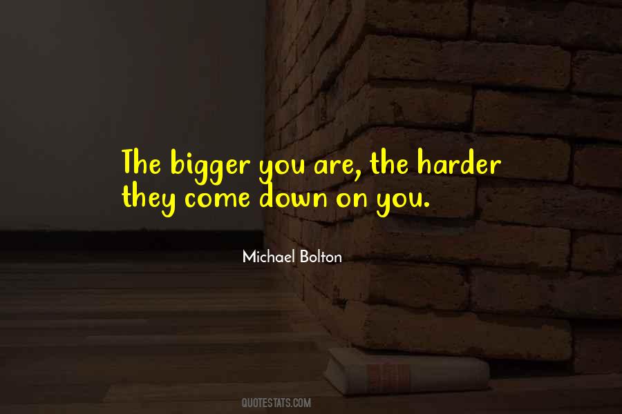 Harder They Come Quotes #485761