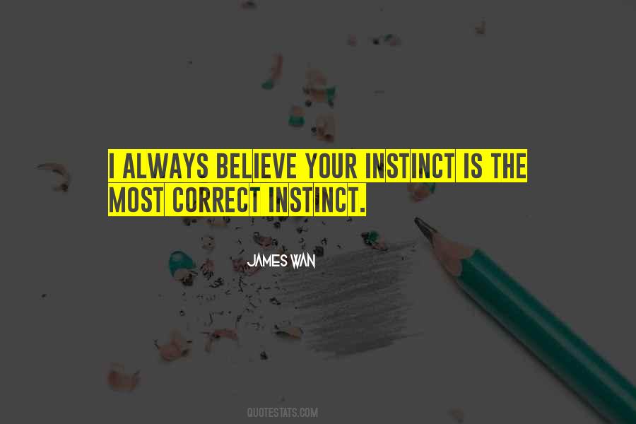 Your Instinct Quotes #1052214