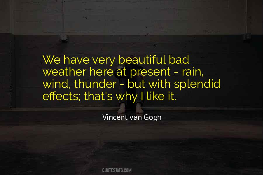 There Is No Such Thing As Bad Weather Quotes #1824691