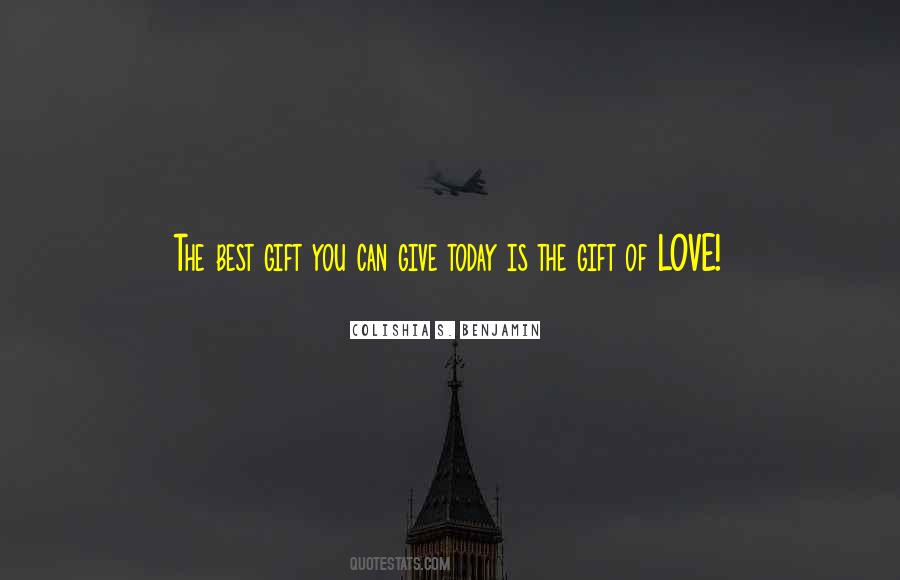 Quotes About The Gift Of Love #1659467