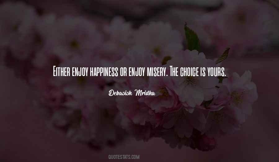 Misery Happiness Quotes #197279