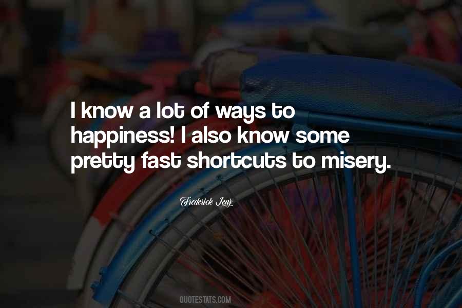 Misery Happiness Quotes #284231