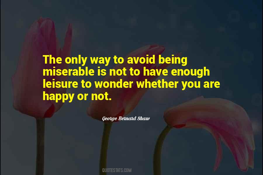 Misery Happiness Quotes #301114
