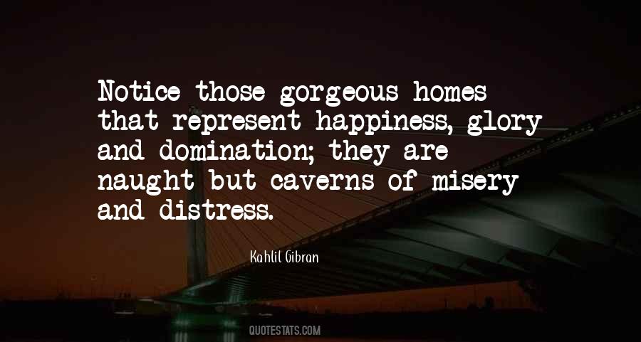 Misery Happiness Quotes #382509