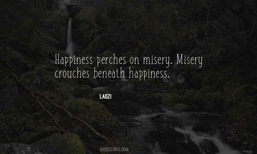 Misery Happiness Quotes #394987