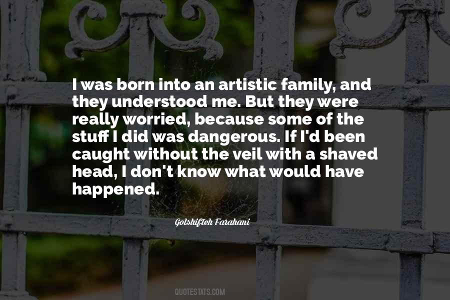 Dangerous Family Quotes #1395513