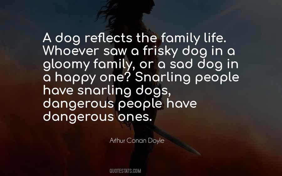Dangerous Family Quotes #372955