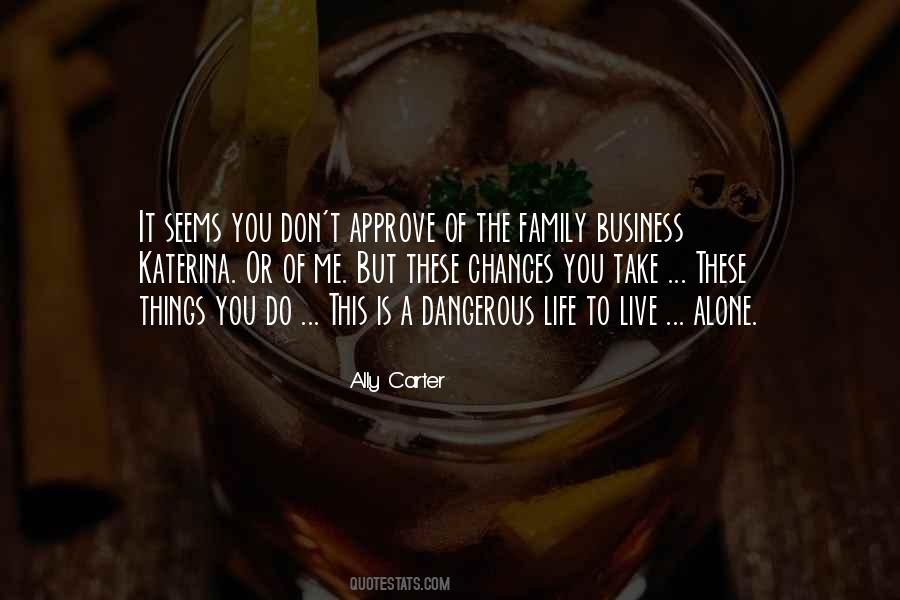 Dangerous Family Quotes #612147