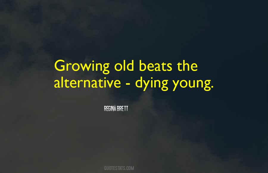 Quotes About Growing Old And Dying #1218386