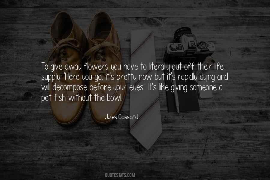 You Can Cut All The Flowers Quotes #1444651