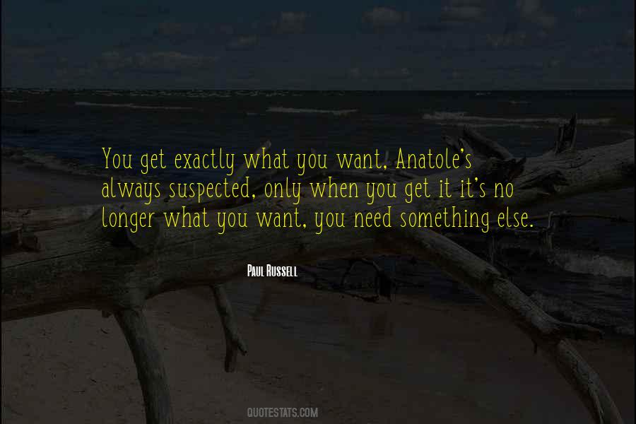 You Always Get What You Want Quotes #1539790