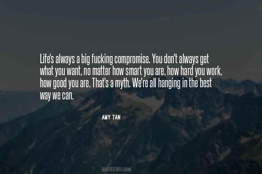 You Always Get What You Want Quotes #1613993