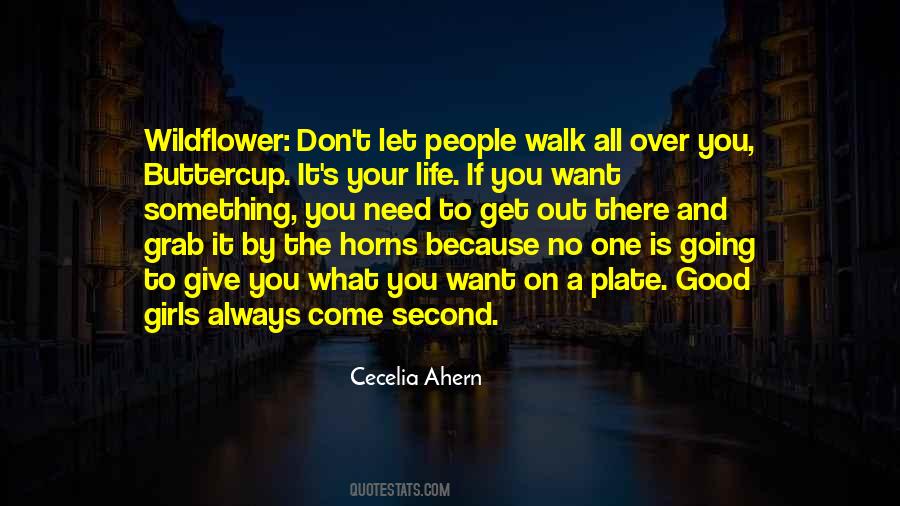 You Always Get What You Want Quotes #1677276