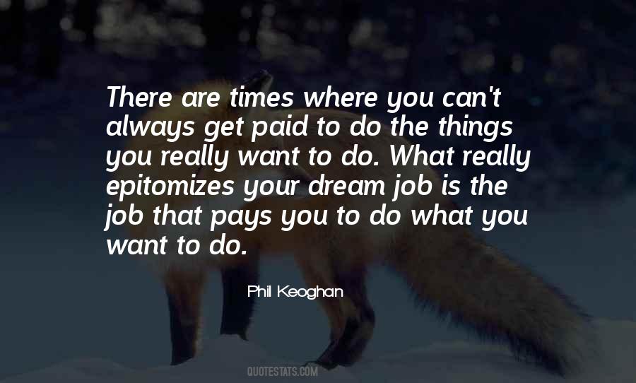 You Always Get What You Want Quotes #743187