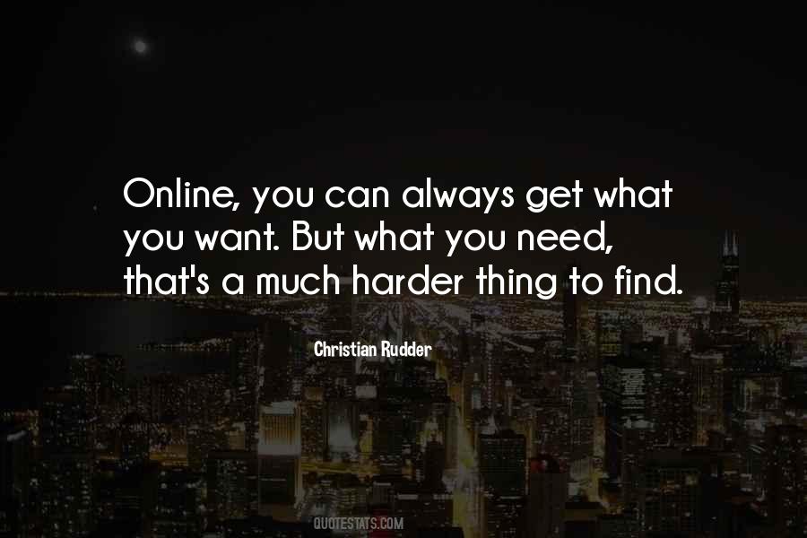 You Always Get What You Want Quotes #949193