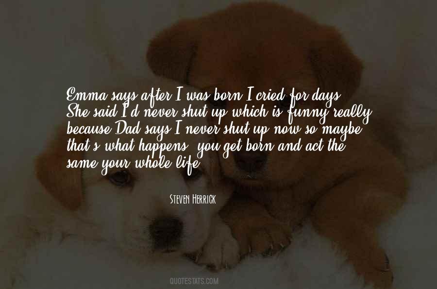 I Cried For Days Quotes #489415