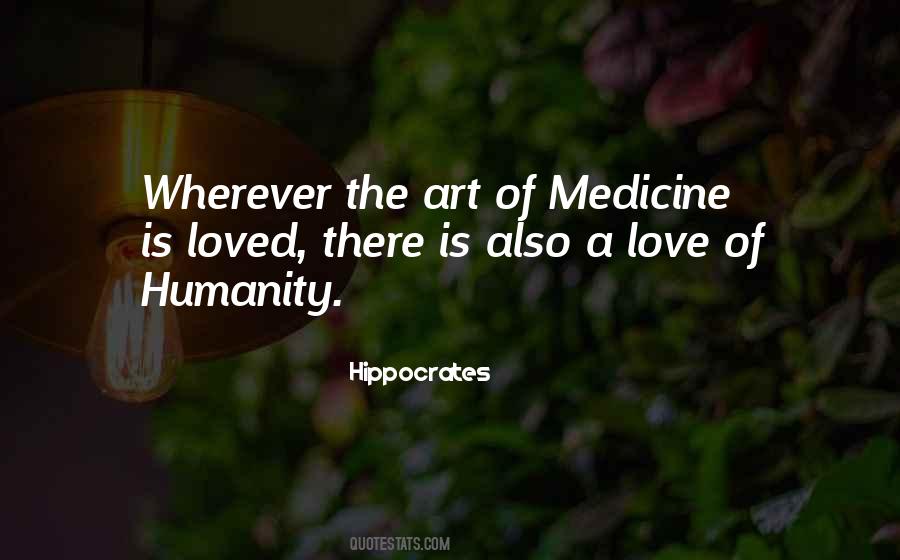 Wherever The Art Of Medicine Is Loved Quotes #564724 Wherever The Art Of Medicine Is Loved Quotes #564724