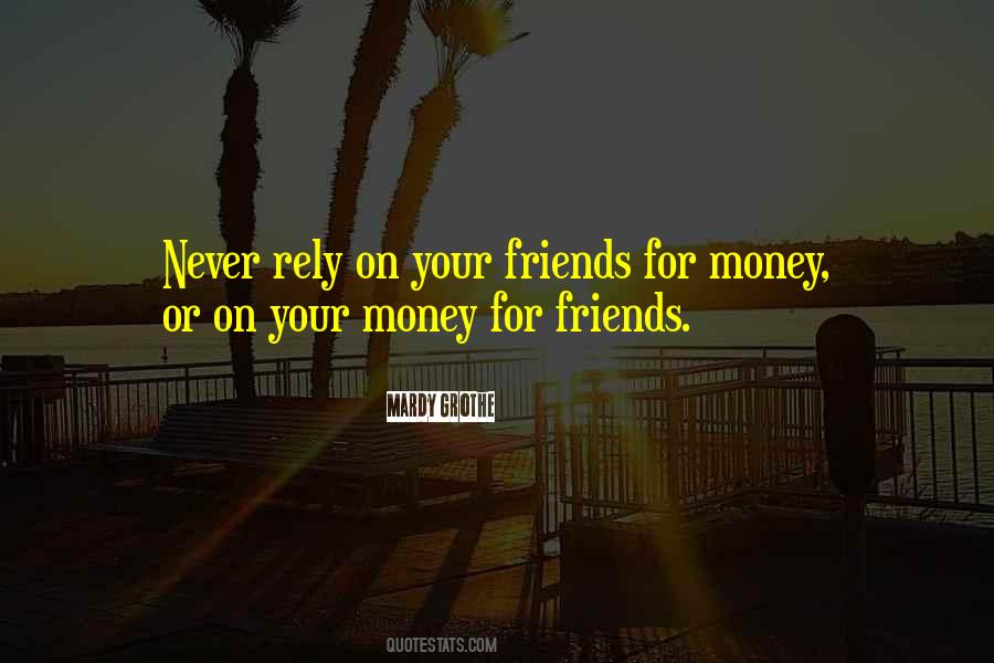 Quotes About Money Friends #822347