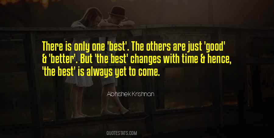 Best Is Always Yet To Come Quotes #1245323