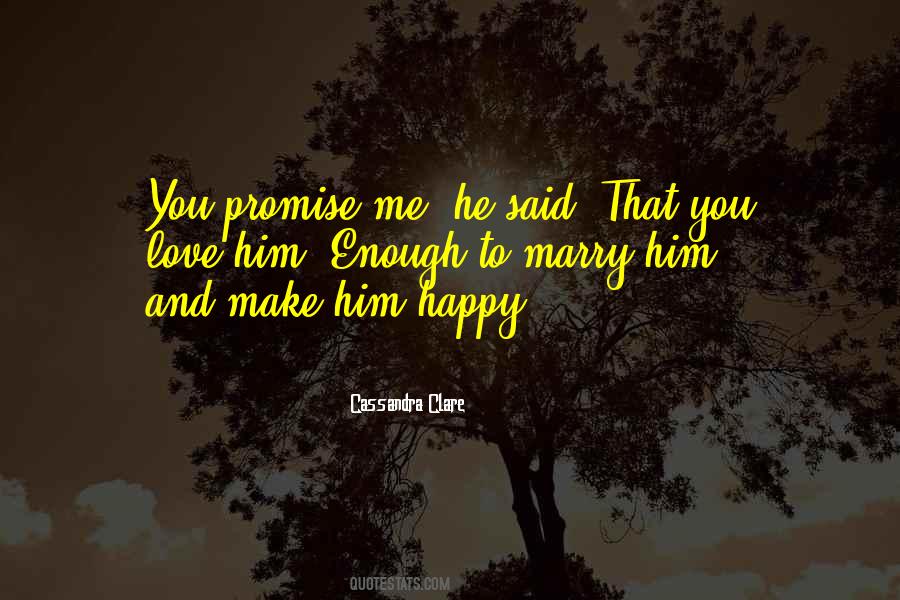 Make Him Happy Quotes #211673