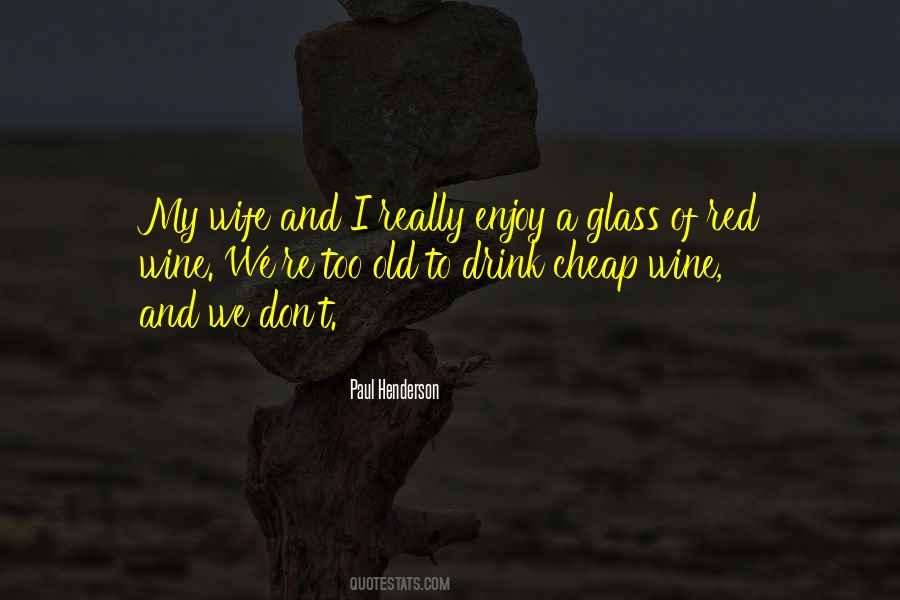 Enjoy Wine Quotes #1384760