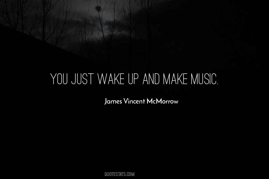Just Wake Up Quotes #520986