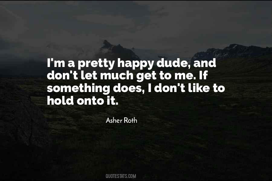 Hold Onto Me Quotes #931775