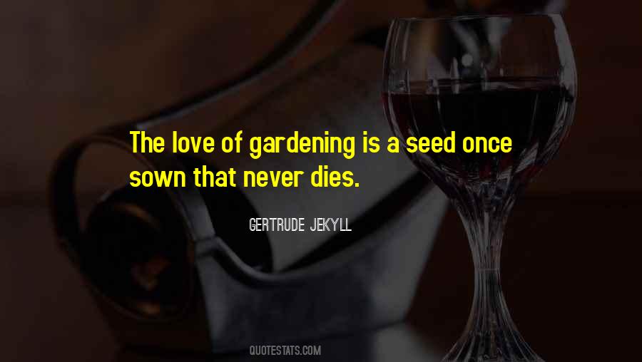 The Love Of Gardening Quotes #322762