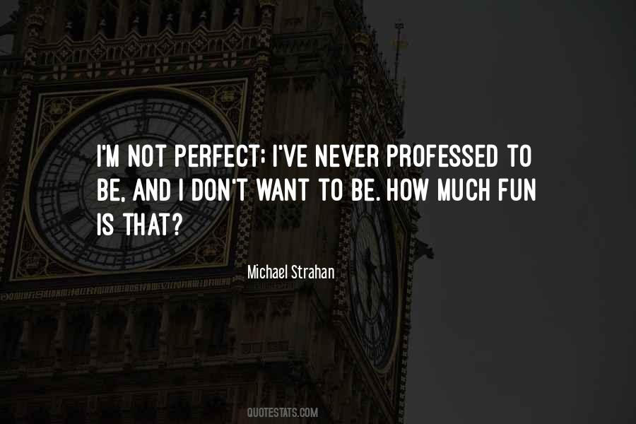 I M Not Perfect Quotes #199990