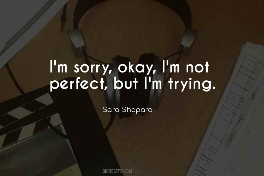 I M Not Perfect Quotes #443450