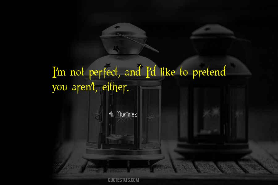 I M Not Perfect Quotes #678099