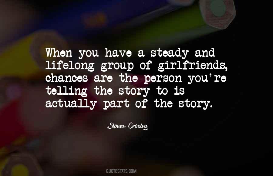 Quotes About Group Of Girlfriends #1060964