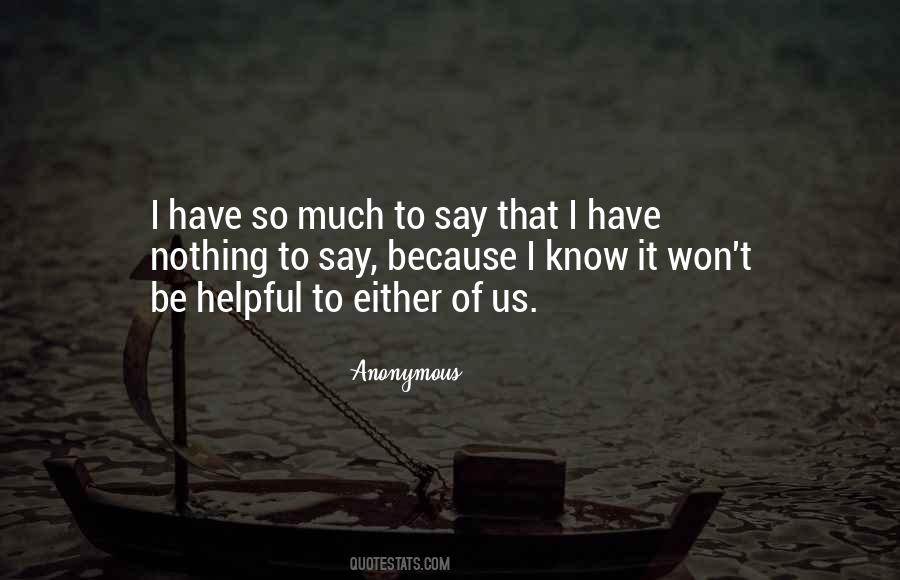I Have So Much To Say Quotes #1758261