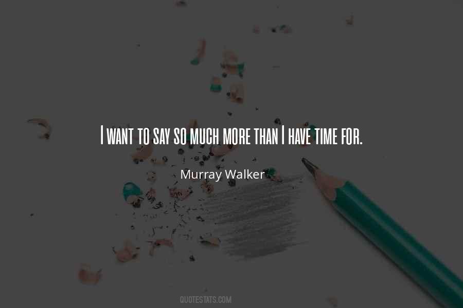 I Have So Much To Say Quotes #445619
