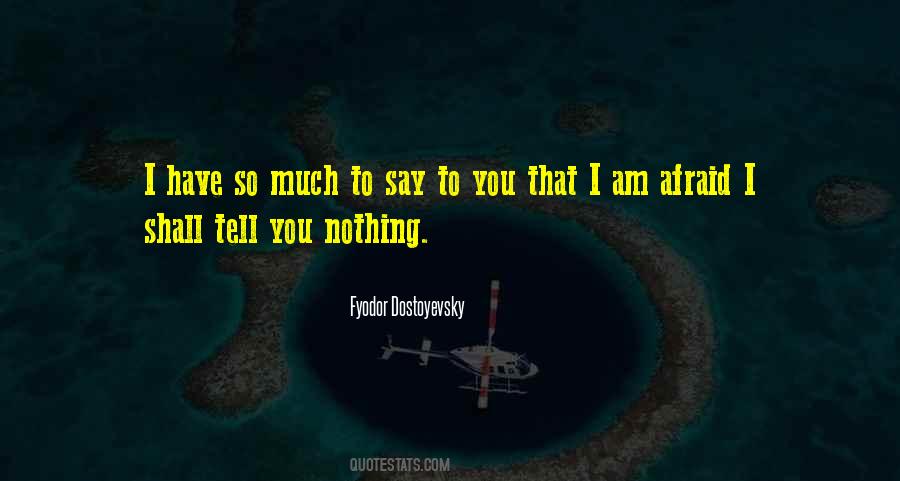 I Have So Much To Say Quotes #690326