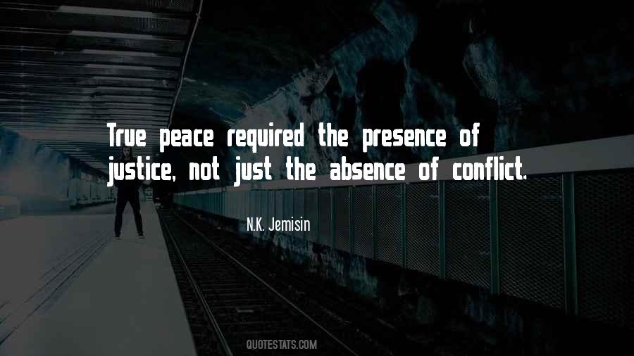 Peace Is Not The Absence Of Conflict Quotes #607325