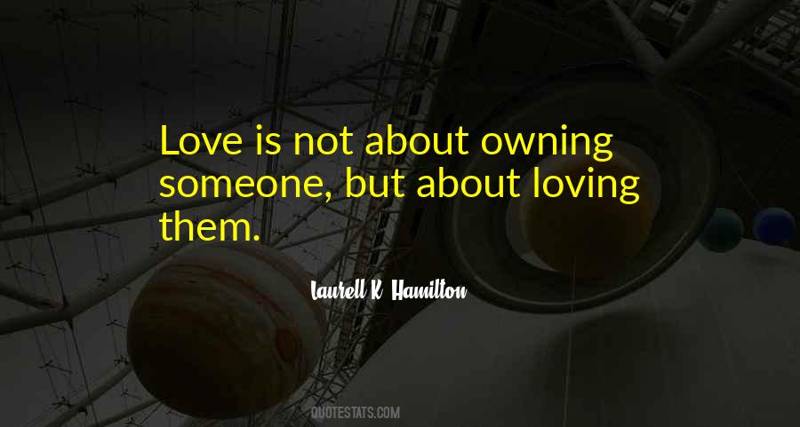 Not Loving Someone Quotes #1764152