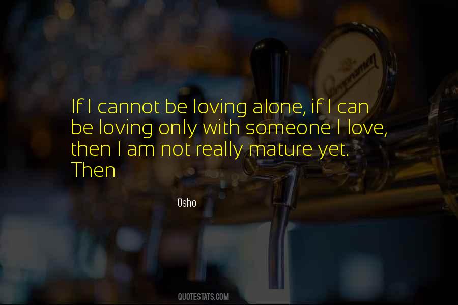 Not Loving Someone Quotes #329834
