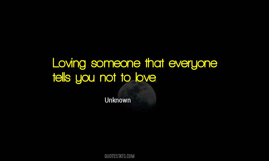 Not Loving Someone Quotes #909508