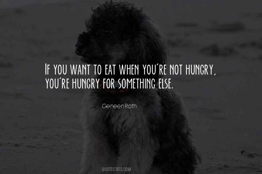 Not Hungry Quotes #1068289